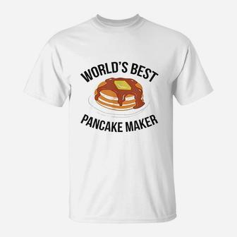 Worlds Best Pancake Maker T-Shirt | Crazezy AU