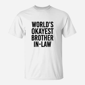 Worlds Okayest Brother In Law T-Shirt | Crazezy