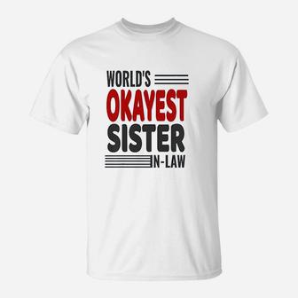 Worlds Okayest Sister In Law T-Shirt | Crazezy