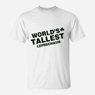 Worlds Tallest Leprechaun Funny Sarcastic St Pattys Saint Patricks Day T-Shirt - Thegiftio UK