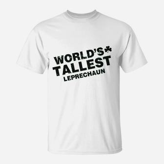 Worlds Tallest Leprechaun Funny Sarcastic St Pattys Saint Patricks Day T-Shirt - Thegiftio UK