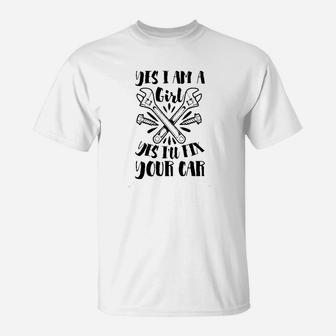 Yes I Am A Girl I Will Fix Your Car T-Shirt - Thegiftio UK
