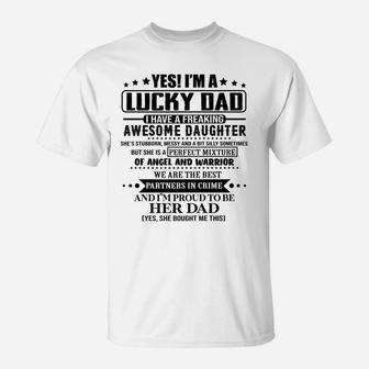 Yes I'm A Lucky Dad I Have A Freaking Awesome Daughter T-Shirt | Crazezy DE