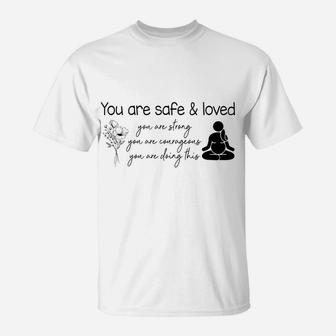 You Are Safe & Love Doula Midwife L&D Nurse Childbirth T-Shirt | Crazezy