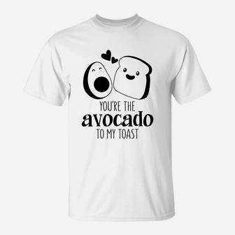 You Are The Avocado To My Toast Valentine Happy Valentines Day T-Shirt - Seseable