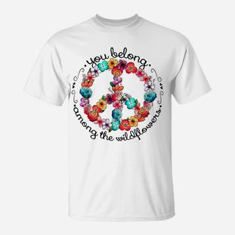 You Belong Among The Wildflower Hippie Flower Lovers T-Shirt | Crazezy