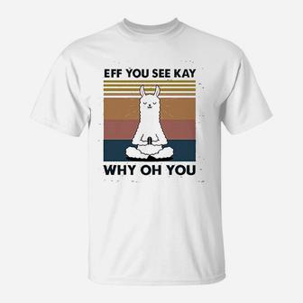 You See Kay Why Oh You Llama T-Shirt | Crazezy