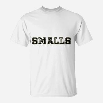 Your Kiling Me Smalls T-Shirt | Crazezy CA