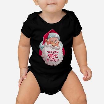 Ask Your Mom If I'm Real - Dirty Funny Christmas Baby Onesie | Crazezy
