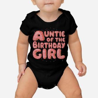 Auntie Of The Birthday Girl Donut Family Matching Party Gift Baby Onesie | Crazezy DE