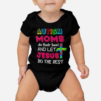 Autism Moms Do Their Best And Let Jesus Do The Rest Baby Onesie - Monsterry