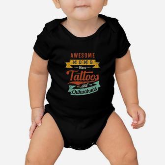Awesome Moms Have Tattoos And Chihuahuas Baby Onesie | Crazezy DE