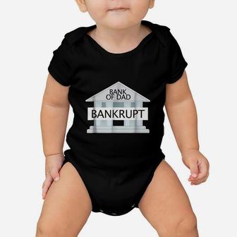 Bank Of Dad Bankrupt Baby Onesie | Crazezy