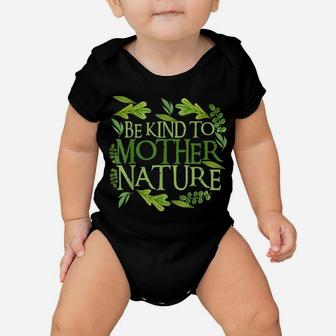 Be Kind To Mother Earth Day Funny Quote Nature Gift Baby Onesie | Crazezy DE