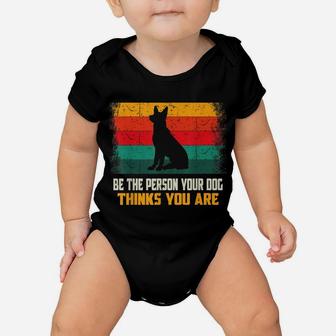 Be The Person Your Dog Thinks You Are Mom Dad Retro Vintage Baby Onesie | Crazezy