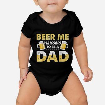 Beer Me I Am Going To Be A Dad Baby Onesie | Crazezy CA