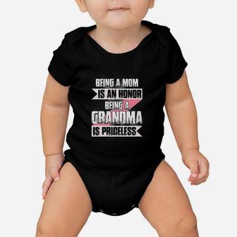 Being A Mom Is An Honor Being A Grandma Is Priceless Baby Onesie | Crazezy