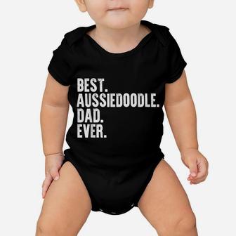 Best Aussiedoodle Dad Ever Funny Dog Owner Daddy Cool Father Baby Onesie | Crazezy