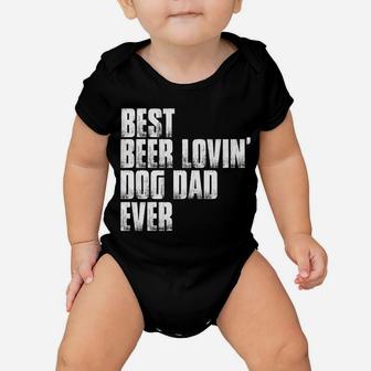 Best Beer Lovin Dog Dad Fathers Day Pet Lover Owner Papa Tee Baby Onesie | Crazezy DE