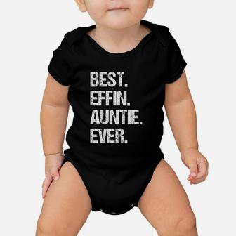 Best Effin Auntie Ever Baby Onesie | Crazezy AU