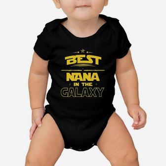 Best Nana In The Galaxy Mothers Day Gift Mom Baby Onesie | Crazezy UK