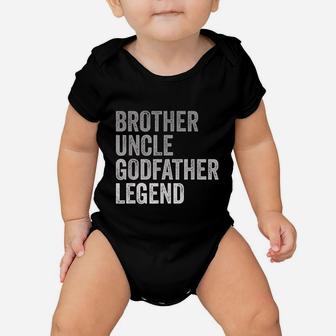 Brother Uncle Godfather Legend Baby Onesie | Crazezy