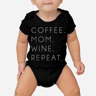 Coffee Mom Wine Repeat Funny Cute Mother's Day Gift Baby Onesie | Crazezy