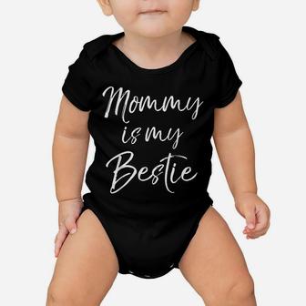 Cute Kids Mom Is My Best Friend Gift Mommy Is My Bestie Baby Onesie | Crazezy UK