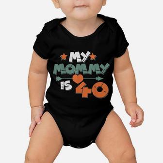 Cute My Mommy Is Forty Mom 40Th Birthday Mom My Mommy Is 40 Baby Onesie | Crazezy UK