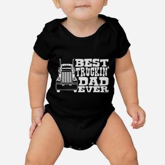 Dad Gift Best Truckin Dad Ever Truck Driver Baby Onesie | Crazezy UK