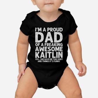 Dad Of Kaitlin Gift Father's Day Funny Personalized Name Baby Onesie | Crazezy