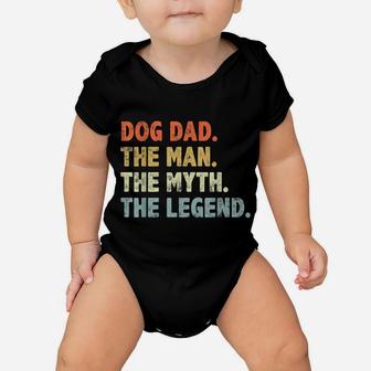 Dog Dad The Man Myth Legend Fathers Day For Dog Lover Dad Baby Onesie | Crazezy CA