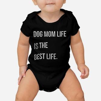 Dog Mom Life Is The Best Life Baby Onesie | Crazezy DE