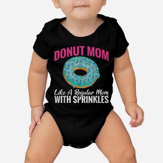 Donut Mom Like A Regular Mom With Sprinkles Snack Donut Baby Onesie | Crazezy