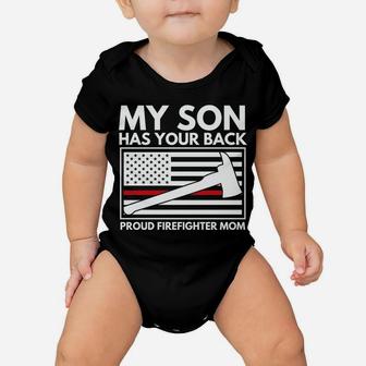 Firefighter Mom My Son Has Your Back Proud Firefighter Mom Baby Onesie | Crazezy AU