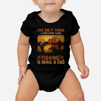Fishing The Only Thing I Love More Is Being A Dad Baby Onesie - Monsterry UK