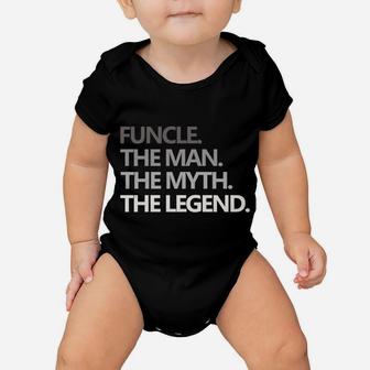 Funcle The Man Myth Legend Father's Day Christmas Gift Mens Baby Onesie | Crazezy