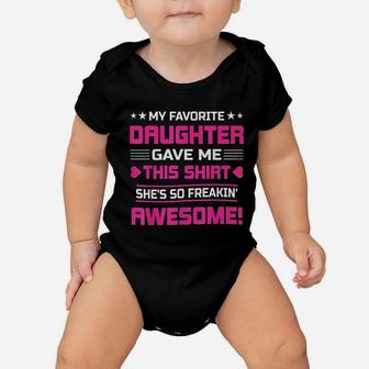 Funny For Mom My Favorite Daughter Gave Me This Baby Onesie | Crazezy