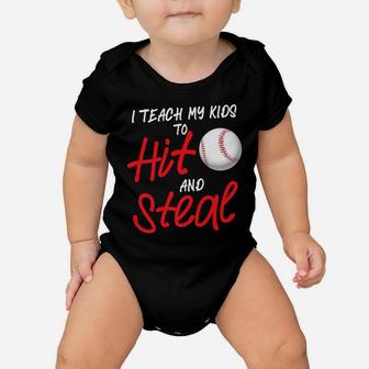 Funny I Teach My Kids To Hit And Steal Baseball Dad Or Mom Baby Onesie | Crazezy