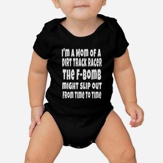 Funny Racing Quotes Dirt Track Racing Mom Baby Onesie - Monsterry