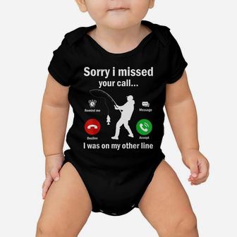 Funny Sorry I Missed Your Call Was On Other Line Men Fishing Baby Onesie | Crazezy DE