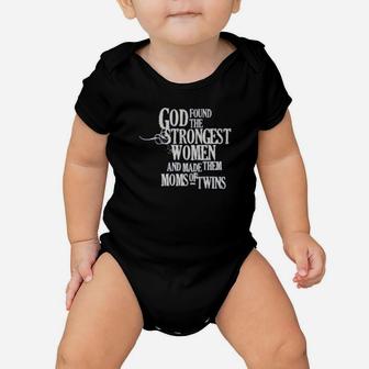 God Found The Strongest Woman And Made Them Mom Of Twins Shirt Baby Onesie - Monsterry AU