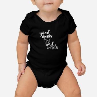 Good Moms Say Bad Words Funny Mother Baby Onesie | Crazezy UK