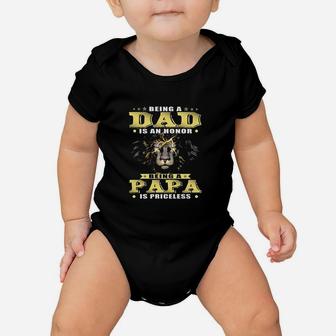 Graphic Being A Dad Is An Honor Being A Papa Is Priceless Crew Neck Baby Onesie | Crazezy AU