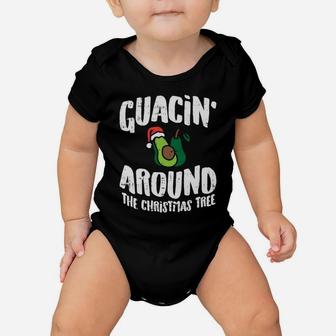 Guacin Around The Christmas Tree Funny Mexican Navidad Gift Sweatshirt Baby Onesie | Crazezy
