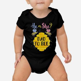 He Or She Dad To Bee Gender Reveal Baby Onesie - Monsterry