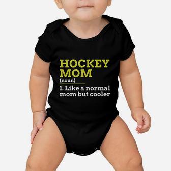 Hockey Mom Like A Normal Mom But Cooler Gift Baby Onesie | Crazezy