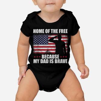 Home Of The Free Because My Dad Is Brave Veteran Day Pride Baby Onesie | Crazezy