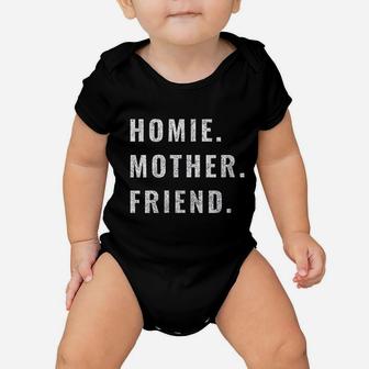 Homie Mother Friend Baby Onesie | Crazezy CA