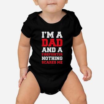 I Am A Dad And A Firefighter Baby Onesie | Crazezy